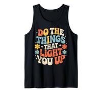 Do The Things That Light You Up Energía inspiradora - Camiseta sin Mangas