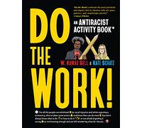 Do the Work!: An Anti-Racist Activity Book for All