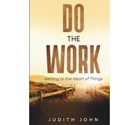 Do the Work: Getting to the Heart of Things (Who's Ruling Who)