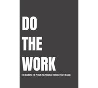 DO THE WORK: Lined Notebook for Discipline, Focus & Personal Growth