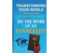 Do the work of an Evangelist: Transforming your world daily devotional