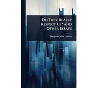 Do They Really Respect Us? and Other Essays