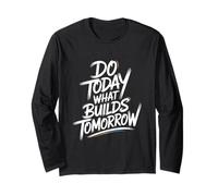Do Today What Builds Tomorrow: Cita Motivacional Positiva Manga Larga
