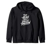 Do Today What Builds Tomorrow: Cita Motivacional Positiva Sudadera con Capucha