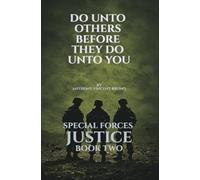 Do Unto Others, Before They Do Unto You: Special Forces Justice - Book Two