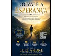 DO VALE A ESPERÃNÇA: UMA JORNADA ESPIRITUAL DE DOR, ARREPENDIMENTO E RESTAURAÇÃO