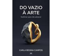 Do Vazio à Arte: Sublimar Para Não Adoecer