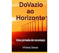 Do Vazio ao Horizonte: Uma jornada de recomeço