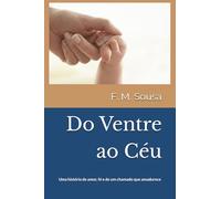 Do Ventre ao Céu: Uma história de amor, fé e de um chamado que amadurece