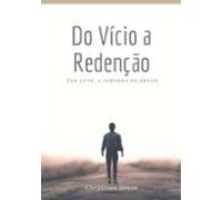 Do Vício A Redenção (ebook)