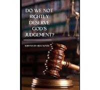 Do we not rightly deserve God's judgement