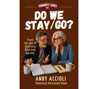 Do We Stay/Go? A Funny, Heartfelt Retirement Novel, Great Birthday, Christmas Gift - LARGE PRINT - Seniority Series Book #3