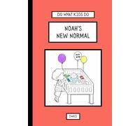 Do What Kids Do - Noah's New Normal: Newly older brother Noah discovers that teaching, helping, and sharing with his little brother lets them both shine even brighter together.
