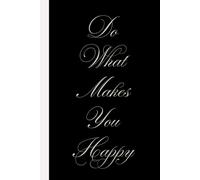 Do What Makes You Happy A5 Hardback Notebook For Note Taking: Affirmation Journal For School College or University