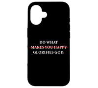 Do What Makes You Happy - Glorifies God Faith Inspiration Carcasa para iPhone 16