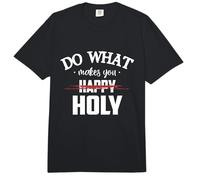 Do What Makes You Happy Holy Humor Saying Comfort Colors Adult Heavyweight T-Shirt