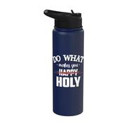 Do What Makes You Happy Holy Humor Saying Stainless Steel Insulated Water Bottle