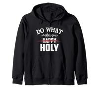 Do What Makes You Happy Holy Humor Saying Sudadera con Capucha