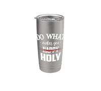 Do What Makes You Happy Holy Humor Saying Vaso térmico de acero inoxidable de doble pared