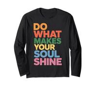 Do What Makes Your Soul Shine Inspiración de luz - Manga Larga
