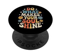 Do What Makes Your Soul Shine Inspiración de luz - PopSockets PopGrip Adhesivo