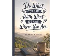 Do What You Can, With What You Have, Where You Are: Do What You Can, With What You Have, Where You Are