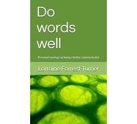 Do words well: Interesting ramblings on being a better communicator