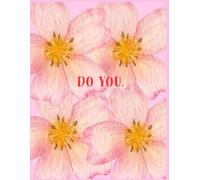 Do you: A journal that illuminates your journey towards the best version of yourself