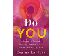 Do You: A Journey of Success, Loss, and Learning to Live a More Meaningfull Life