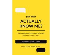 Do You Actually Know Me?: The Ultimate 100-Question Challenge for Couples, Friends & Family