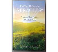 Do You Believe in Miracles? Amazing True Stories of God at Work - Guideposts