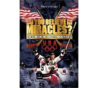 Do You Believe in Miracles? The Story of the 1980 U.S. Hockey Team