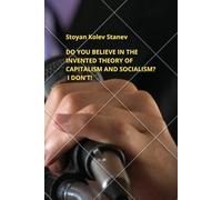 Do you believe in the invented theory of capitalism and socialism? I don't!
