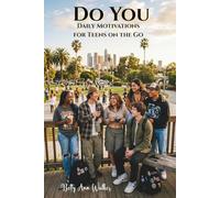 Do You: Daily Motivation for Teenagers to Build Confidence, Overcome Obstacles, Set Goals, and Create a Positive Future