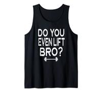 Do You Even Lift Bro pesas banco press sentadillas peso muerto Camiseta sin Mangas