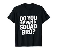 Do You Even Squad Bro Bodybuilder Halterofilia Camiseta