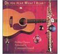 Do You Hear What I Hear: Holiday Classics