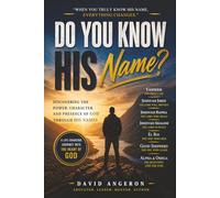 Do You Know His Name: Discovering the Power, Character, and Presence of God Through His Names