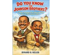 Do You Know The Johnson Brothers?: A Children’s Biography of Two Siblings Who Gave America Its Black National Anthem (Children History Book, Profession & Biography)