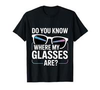 Do You Know Where My Glasses Are Momento olvidadizo |- Camiseta