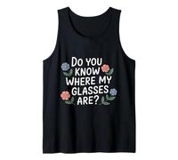 Do You Know Where My Glasses Are Momento olvidadizo |- Camiseta sin Mangas