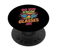 Do You Know Where My Glasses Are Momento olvidadizo - PopSockets PopGrip Adhesivo