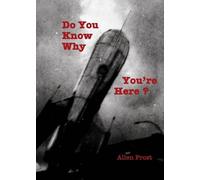 Do You Know Why You're Here?