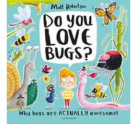 Do You Love Bugs?: The creepiest, crawliest book in the world