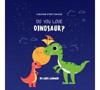 DO YOU LOVE DINOSAUR?: Bedtime Story for Kids