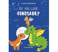 Do You Love Dinosaur?: Premium Color-Guided Coloring Book for Kids Ages 2-7: Big and Easy Toddler Activity Book for Screen-Free Early Learning