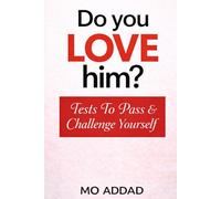 Do you love him? Tests to Pass & Challenge Yourself: 20 questions to uncover the secret | The Ultimate Compass for Your Heart’s True Intentions