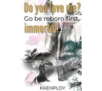 Do you love me? Go be reborn first, immortal!
