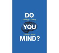 Do You Mind?: Theology + Therapy