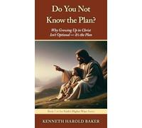 Do You Not Know the Plan?: 7 (Faith's Higher Ways)